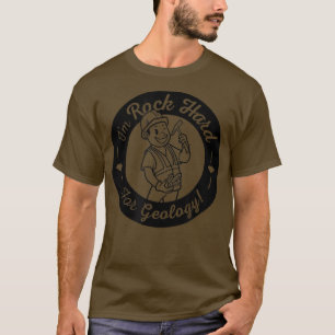 I'm Rock Hard for Geology  Funny Science Humour  T-Shirt
