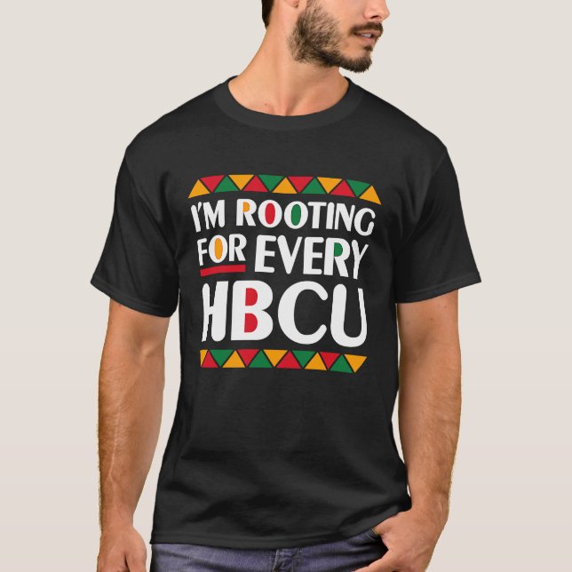 I'm Rooting For Every HBCU Black History Month Bla T-Shirt (Front)