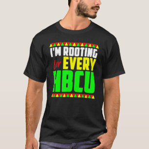 Im Rooting For Every Hbcu Black History Month Prid T-Shirt