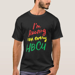 I'm Rooting For Every HBCU - HBCU Black History Mo T-Shirt