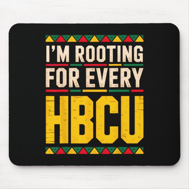 I'm Rooting For Every Hbcu Historical Black Colleg Mouse Mat (Front)