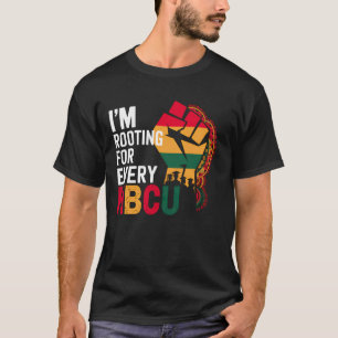 I'm Rooting For Every HBCU Historical Black Colleg T-Shirt