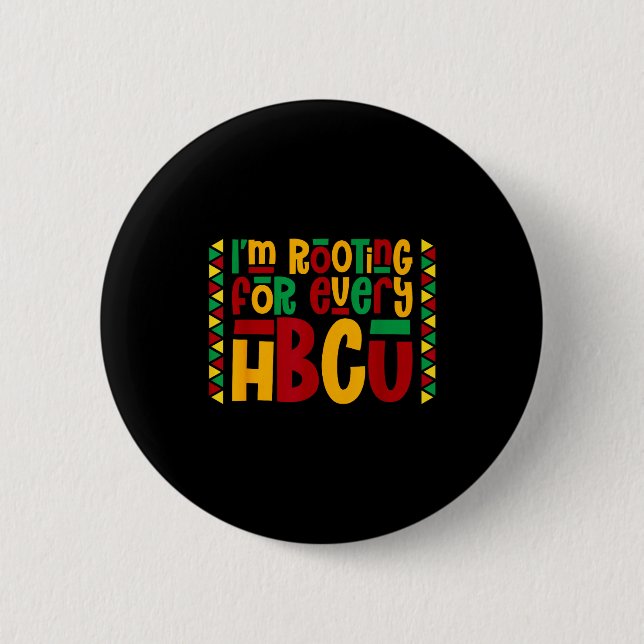Im Rooting For Every Hbcu Historical Black College 6 Cm Round Badge (Front)