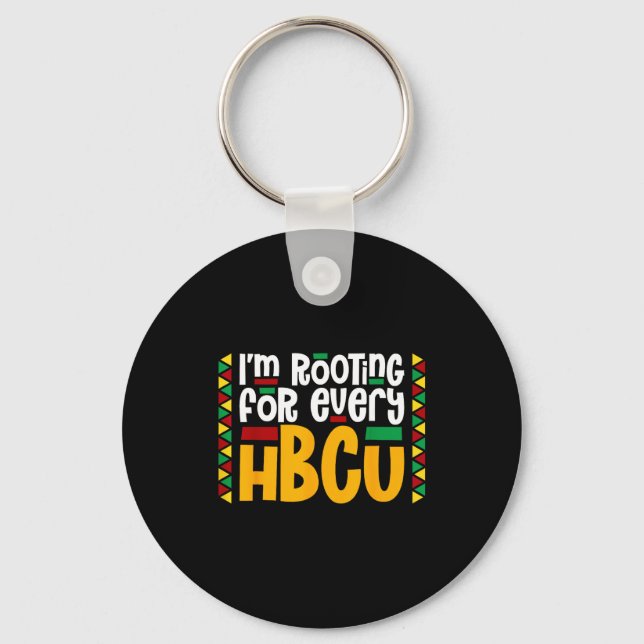 Im Rooting For Every Hbcu Historical Black College Key Ring (Front)