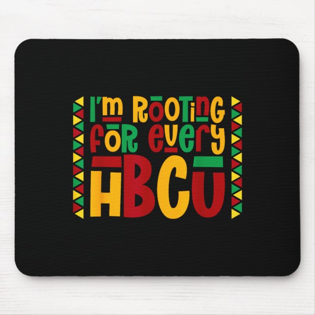Im Rooting For Every Hbcu Historical Black College Mouse Mat (Front)