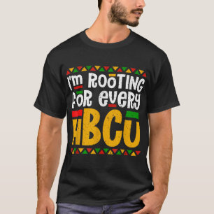 I'M Rooting For Every Hbcu Historical Black  T-Shirt