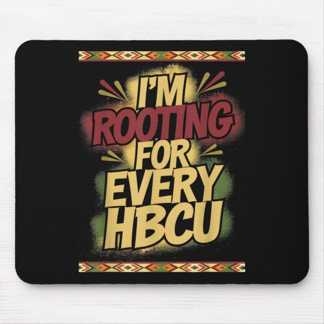 Im Rooting For Every Hbcu - Rooting Support  Mouse Mat (Front)