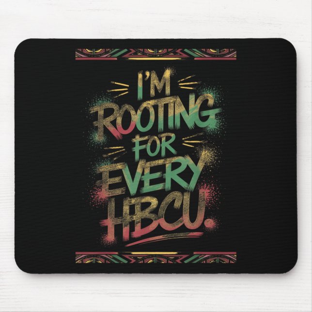 Im Rooting For Every Hbcu. - Rooting Support  Mouse Mat (Front)