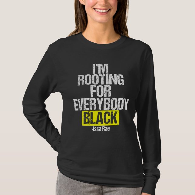 I'M ROOTING FOR EVERYBODY BLACK BLM Power T-Shirt (Front)