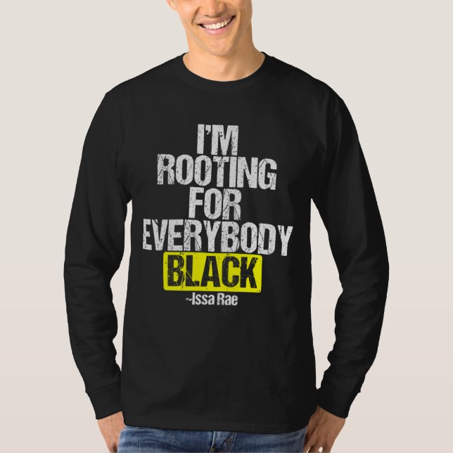 I'M ROOTING FOR EVERYBODY BLACK BLM Power T-Shirt (Front)