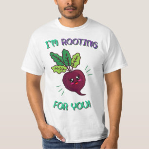 I'm Rooting For You - Funny Food Pun  T-Shirt