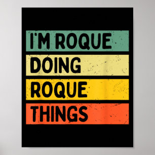 I'm Roque Doing Roque Things Funny D Quote Poster