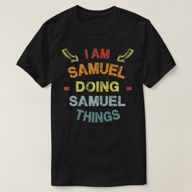 I'm Samuel Doing Samuel Things Cool Funny Christma T-Shirt (Design Front)