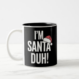 I'm Santa Duh Funny Christmas Gift Idea Two-Tone Coffee Mug