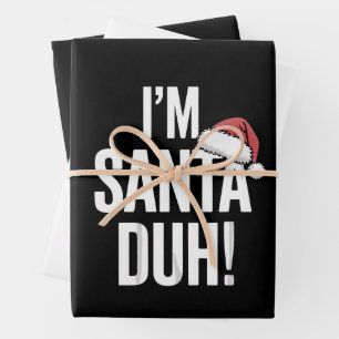 I'm Santa Duh Funny Christmas Gift Idea Wrapping Paper Sheet