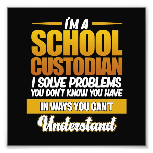 I'm School Custodian Caretaker Janitor Appreciatio Photo Print (Front)
