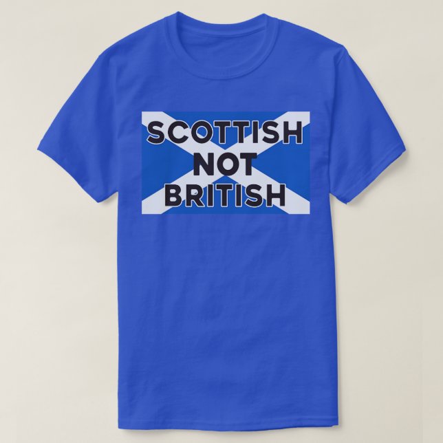 Im Scottish Not British T-Shirt (Design Front)