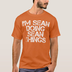 IM SEAN DOING SEANHINGS Funny Christmas Gift Idea T-Shirt