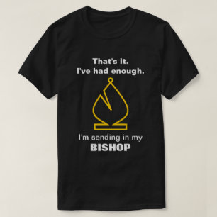 I'm sending in my BISHOP (Chess Piece) T-Shirt