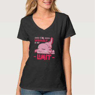 I'm Seriously At My Limit Mexican Caudate Axolotl T-Shirt