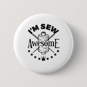 I'm Sew Awesome Sewing Lover Seamstress 6 Cm Round Badge