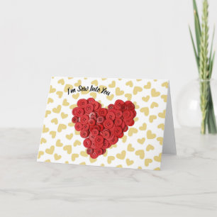 I'm Sew Into You Valentine's Card