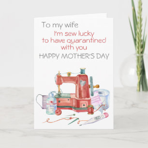 I'm Sew Lucky to have Quarantined Mother's Day Card