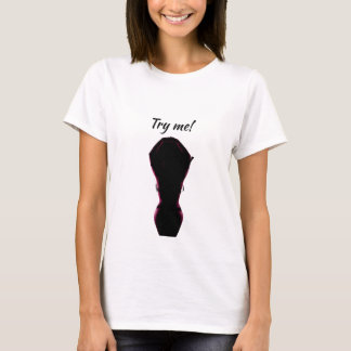 I'm Sexy girl try me! T-Shirt