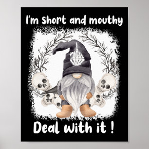 I'm Short And Mouthy Deal With It Gnome Halloween Poster