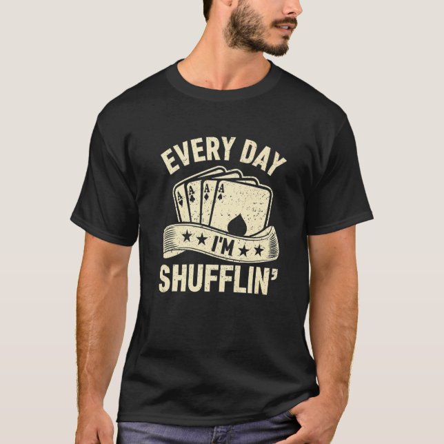 I'm Shufflin'  Casino Gambling Poker Dealer Mens T-Shirt (Front)