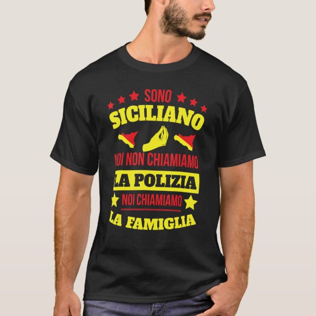 I'm Sicilian We Call The Family T-Shirt (Front)