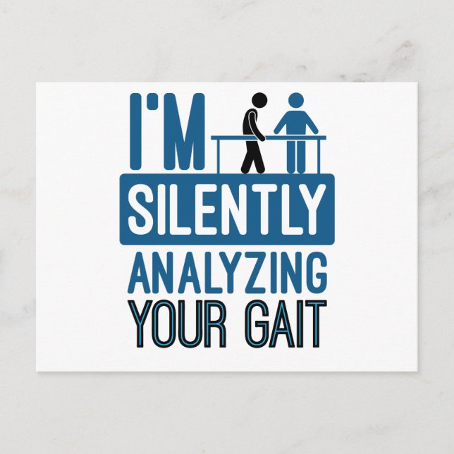 I'm Silently Analysing Your Gait Physical Therapy Postcard (Front)