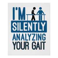 I'm Silently Analysing Your Gait Physical Therapy