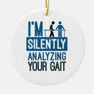 I'm Silently Analyzing Your Gait Physical Therapy Ceramic Tree Decoration