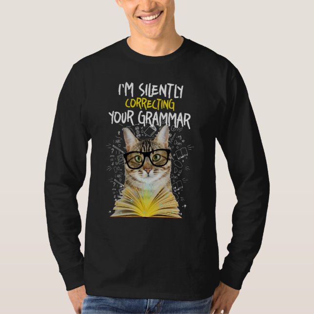 Im Silently Correcting Your Grammar - Cat English  T-Shirt (Front)