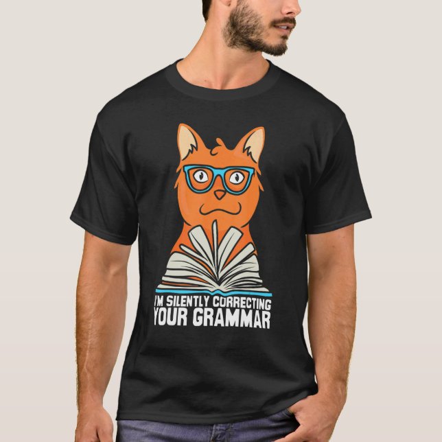 I'm silently correcting your grammar cat grammar T-Shirt (Front)