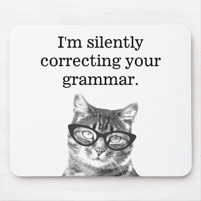 I'm silently correcting your grammar cat mousepad (Front)