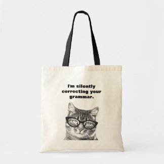 I'm silently correcting your grammar cat tote bag