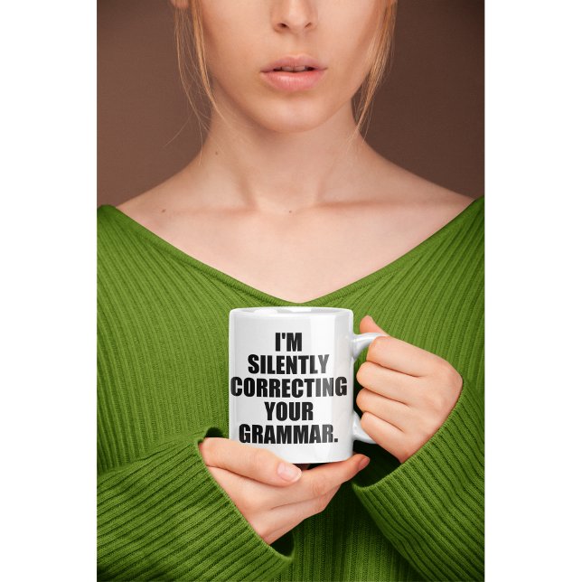 I'M SILENTLY CORRECTING YOUR GRAMMAR COFFEE MUG (Creator Uploaded)
