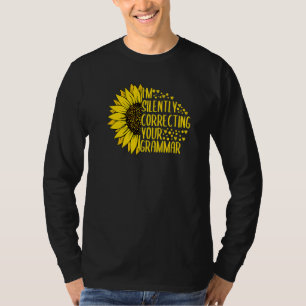 I'm Silently Correcting Your Grammar English Sunfl T-Shirt