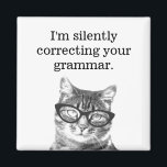 I'm silently correcting your grammar fridge magnet<br><div class="desc">I'm silently correcting your grammar fridge magnet. Cute nerdy cat with reading glasses. Geeky kitten with funny grammar police slogan. Funny kitty design with quote for school teacher. Education humour with animal picture.</div>