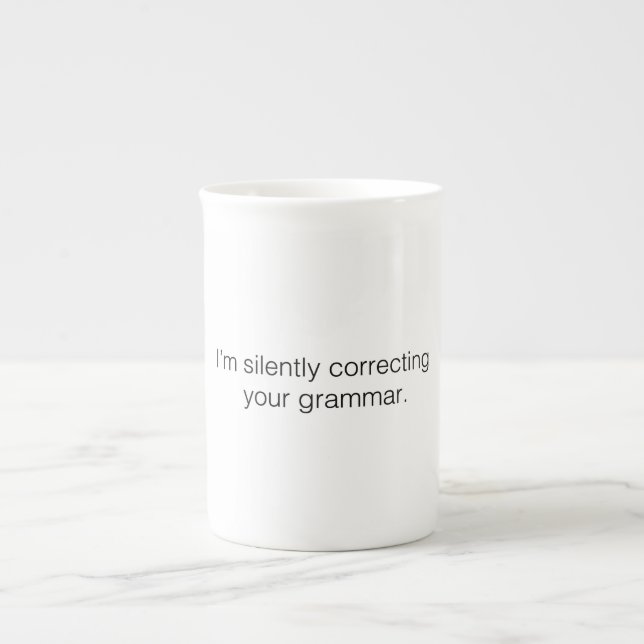 I'm silently correcting your grammar funny bone china mug (Front)