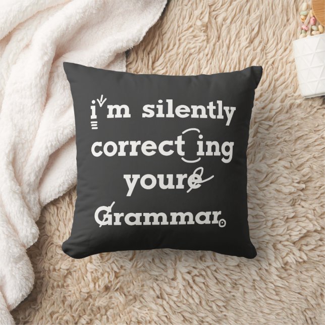"I'm silently correcting your grammar" funny Cushion (Blanket)