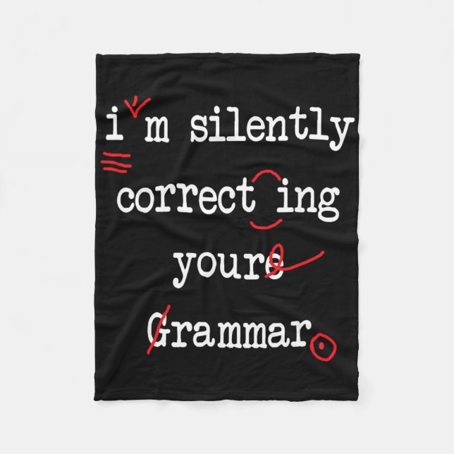 I'm Silently Correcting Your Grammar High School  Fleece Blanket (Front)