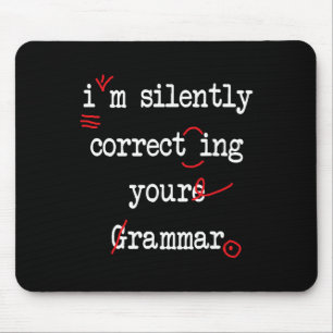 I'm Silently Correcting Your Grammar High School Mouse Mat
