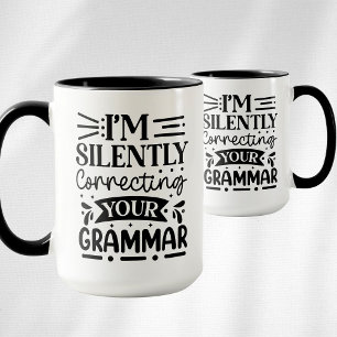 I'm Silently Correcting Your Grammar  Mug