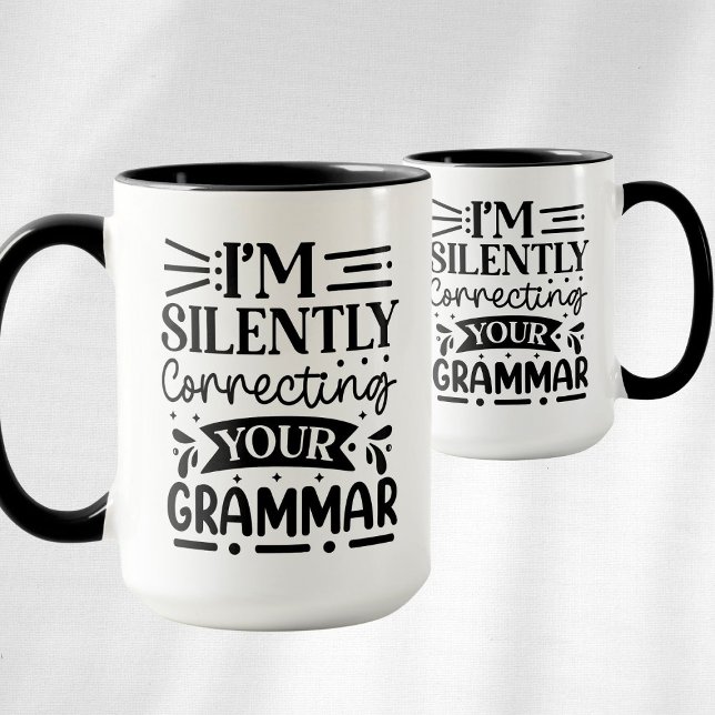I'm Silently Correcting Your Grammar  Mug (Creator Uploaded)
