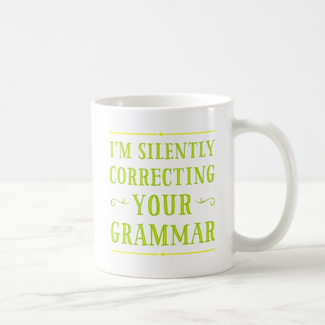 I'm Silently Correcting Your Grammar Mugs (Right)