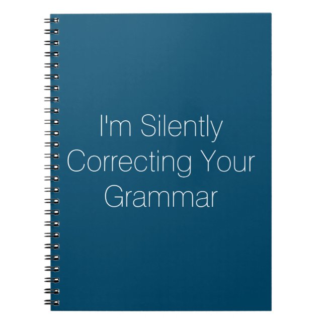 I'm Silently Correcting Your Grammar Notebook (Front)