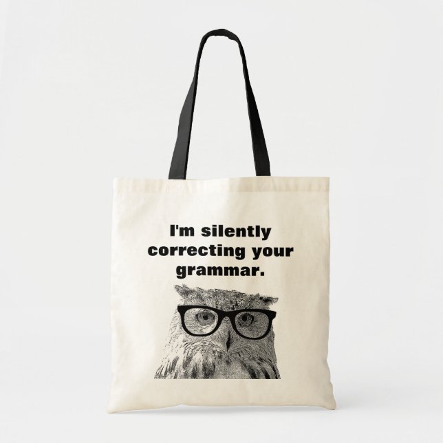 I'm silently correcting your grammar owl tote bag (Front)